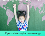 Raising Bilingual Children: Tips and strategies to encourage speech and language at home